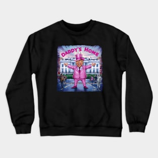 Trump Pink Daddys Home 2024 Crewneck Sweatshirt